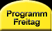 Das Programm am Freitag